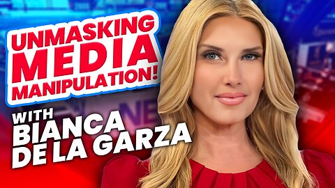Unmasking Media Manipulation | Bianca de la Garza | EP 287
