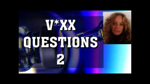 Q & A on the V**X | soul loss | human portals | reincarnation | syphoning consciousness | archons