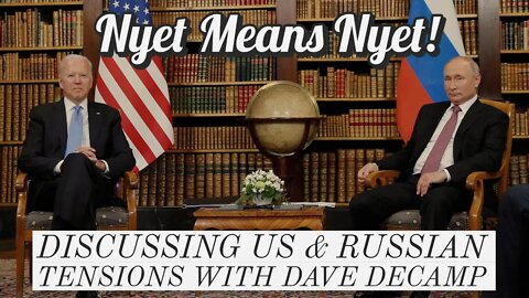 "Nyet Means Nyet!" - Dave DeCamp Discusses Growing Tensions With Russia