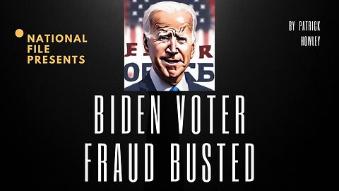 BIDEN VOTER FRAUD BUSTED: A Documentary