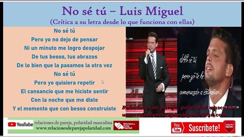 No sé tú – Luis Miguel - (Crítica a su letra desde lo que funciona con ellas)