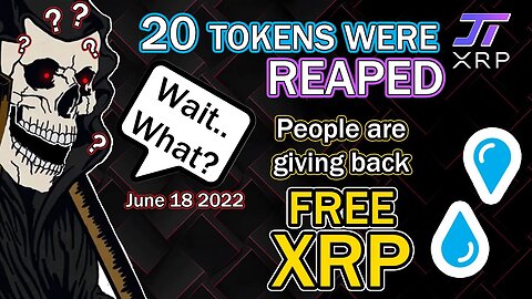 20 Crypto Tokens Got Reaped! - People RETURN FREE XRP! - June 18 - Reaper Update