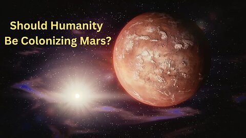 Should Humanity Be Colonizing Mars? ∞The 9D Arcturian Council, Channeled by Daniel Scranton