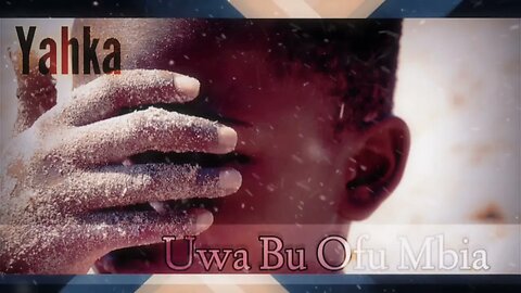 Yahka - Uwa Bu Ofu Mbia #yah #own #records #yahsown