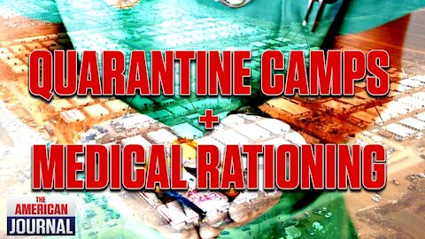 Quarantine Camps And Medical Rationing Are Here