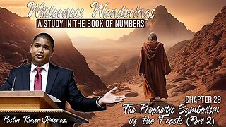 The Prophetic Symbolism of the Feast (Part 2) (Numbers 29) Pastor Roger Jimenez