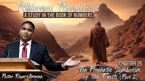 The Prophetic Symbolism of the Feast (Part 2) (Numbers 29) Pastor Roger Jimenez