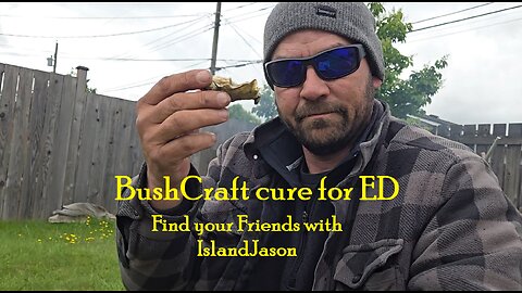 BushCraft cure for ED