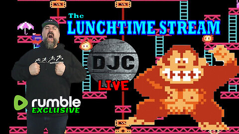 The LUNCHtiME StReAm - LIVE with DJC - Donkey Kong Games & More!