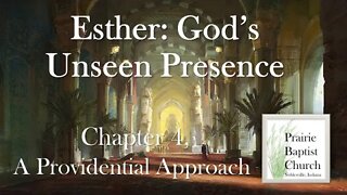 Esther: God's Unseen Presence--A Providential Approach