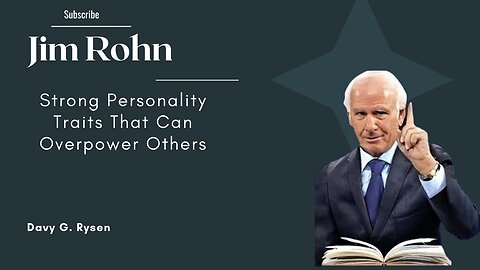 Jim Rohn | Strong Personality Traits That Can Overpower Others