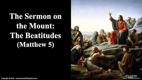 The Sermon on the Mount: The Beatitudes (Matthew 5)