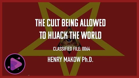 The Cult Being Allowed To Hijack The World | Classified | Henry Makow