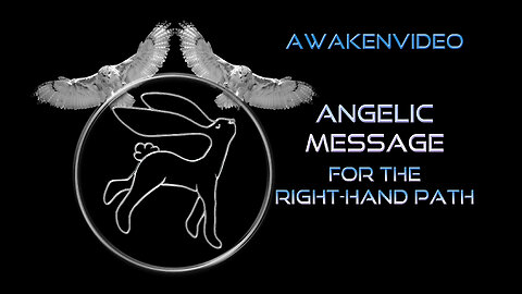 Awakenvideo - Angelic Message For The Right-Hand Path