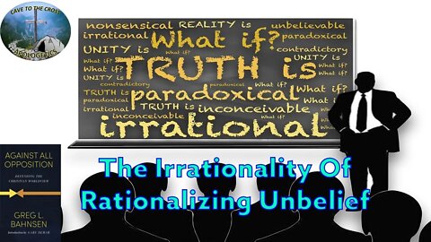 The Irrationality Of Rationalizing Unbelief