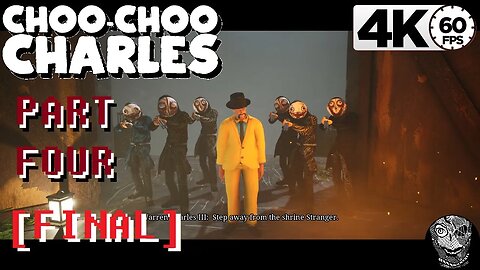 (PART 04 FINAL) [Eggs, Warren Charles III & Hell Charles] Choo-Choo Charles 4k60