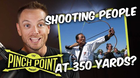 SHOOTING PEOPLE AT 350 YARDS?! | The Pinch Point Ep. 27