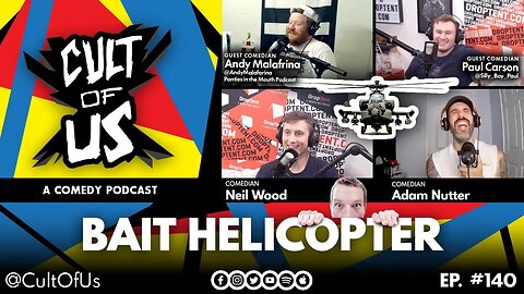 Cult of Us #140 - Bait Helicopter w/ Andy Malafarina & Paul Carson