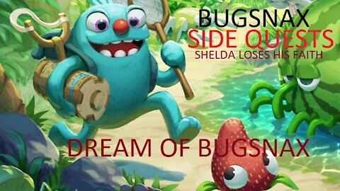 Bugsnax Side Quest Shelda Dream of Bugsnax