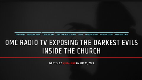 OMC Radio TV Exposing The Darkest Evils In The Church
