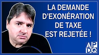 La demande d'exonération de taxe est rejetée