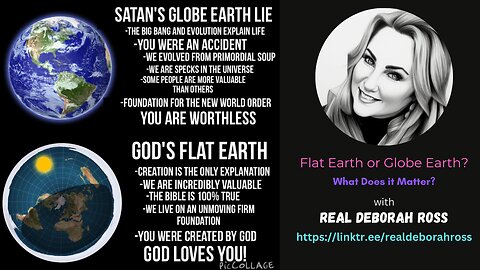 Flat Earth or Globe Earth? (What Does it Matter?) #3