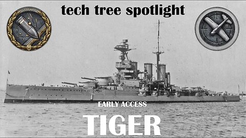 World of Warships Legends Tech Tree Spotlight: HMS Tiger (Early Access)