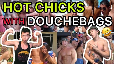 Hot Chicks With Douchebags