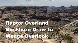 Overland Buckhorn Draw to Wedge Overlook and Little Grand Canyon Utah - Ford Raptor