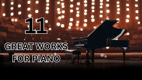 Great Works Composed for Piano