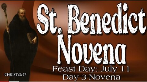 ST. BENEDICT NOVENA : Day 3 [Patron of Kidney Disease, against Poison & Witchcraft, etc.]