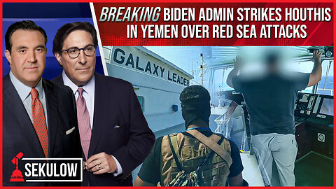 BREAKING: Biden Admin Strikes Houthis in Yemen over Red Sea Attacks