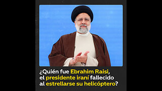 ¿Por qué será recordado Ebrahim Raisi, el presidente de Irán fallecido en accidente de helicóptero?