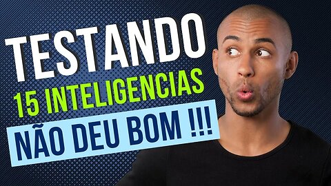 🔴 BATEU O DESESPERO Testando 15 INTELIGÊNCIAS ARTIFICIAIS, ou burrices artificiais mesmo