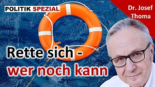 Rette sich - wer noch kann... | Dr. Josef Thoma