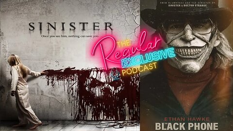 Sinister + The Black Phone - Regular Exclusive Podcast (FULL EPISODE)