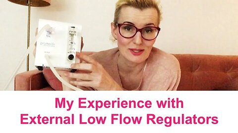 My Experience with External Low Flow Regulators