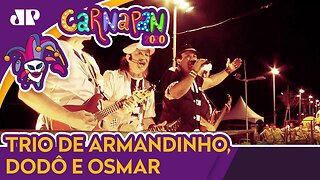Barra-Ondina não para ao som do trio de Armandinho, Dodô e Osmar