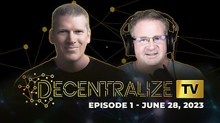 Decentralize.TV - Episode 1 - June 28, 2023 - Announcing the new show and principles of decentralized living