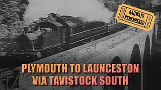 Plymouth to Launceston via Tavistock South - Devon Railway