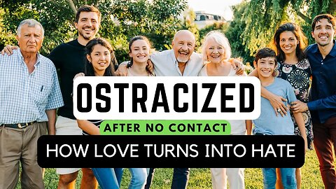 Ostracized After No Contact? How your Narcissistic Family's Love Turns into Hate | Podcast Edition