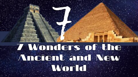 Top 7 Wonders of the Ancient and Modern World