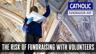 The Risk of Using Volunteers | Catholic Fundraiser