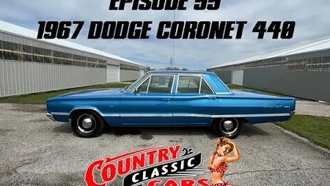 CCC Episode 55 - 1967 Dodge Coronet 440