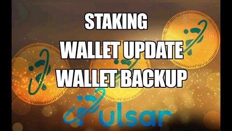 Pulsar Staking | Wallet Update | Wallet Backup