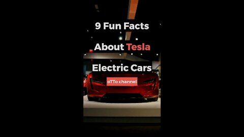 9 Fun Facts About Tesla Electric Cars