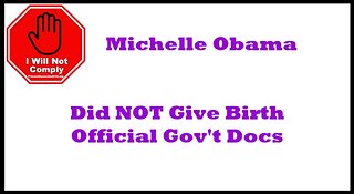 Official Gov't Docs Prove Michelle Obama Did NOT Give Birth