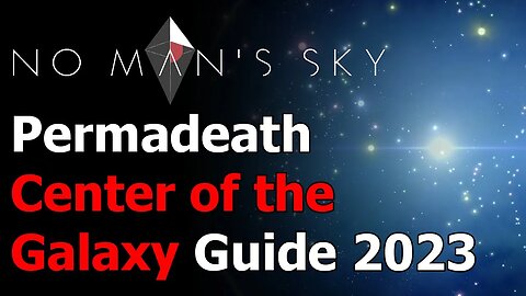No Man's Sky To Live Forever Achievement & Trophy 2023 Guide - Permadeath Center of the Galaxy
