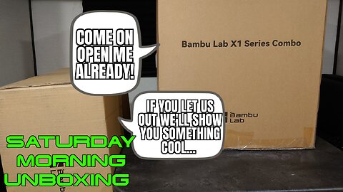 Saturday Morning Unboxing: Bambu Labs X1 Carbon w/AMS