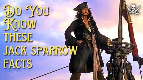 6 Facts YOU Didn't Know About Captain Jack Sparrow | Famous Fictional Pirates